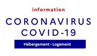 Coronavirus COVID - 19 - Hébergement - Logement