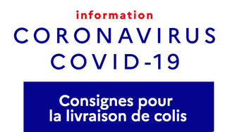 Coronavirus - COVID -19 - Consignes pour la livraison de colis