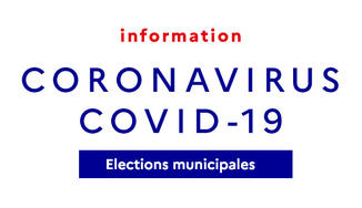 Coronavirus COVID - 19 - Elections municipales